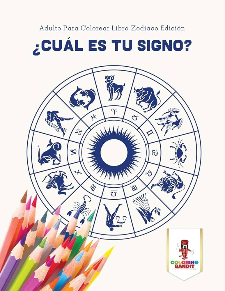 Cuãl es tu signo adulto para colorear libro zodiaco ediciãn spanish edition bandit coloring books