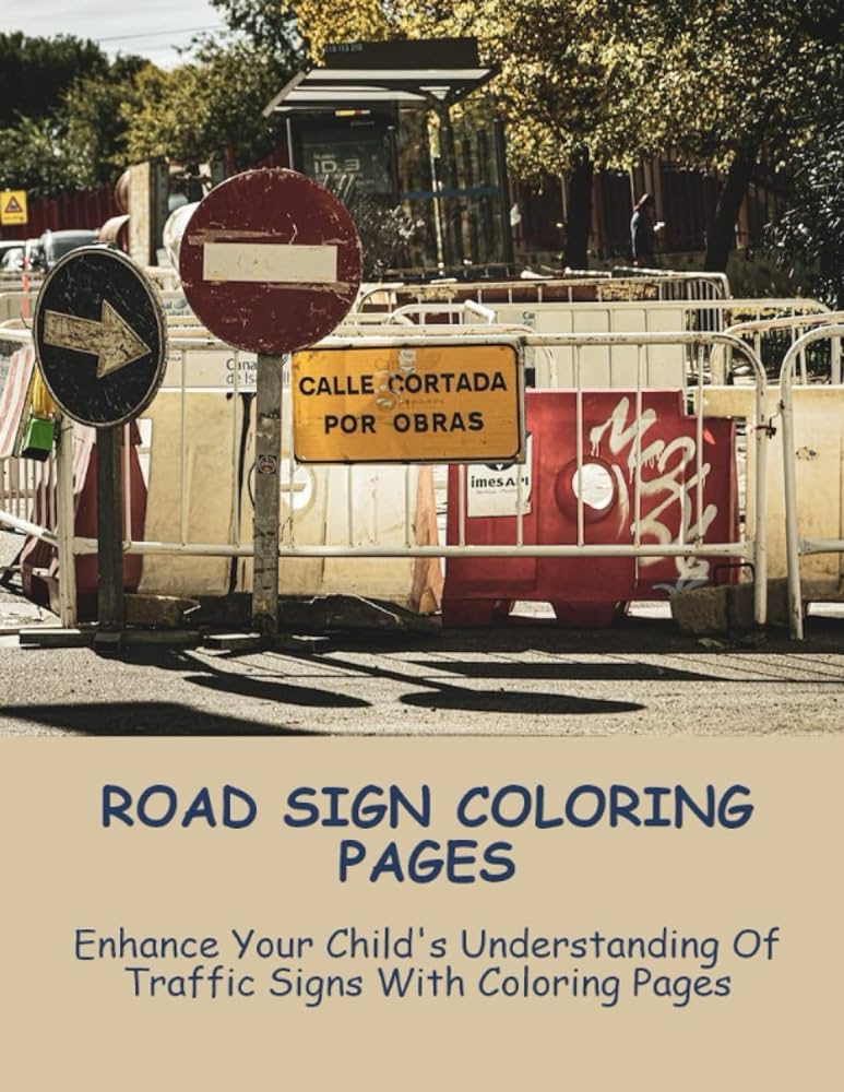 Road sign coloring pag enhance your childs understanding of traffic signs with coloring pag losoya lorenza libros