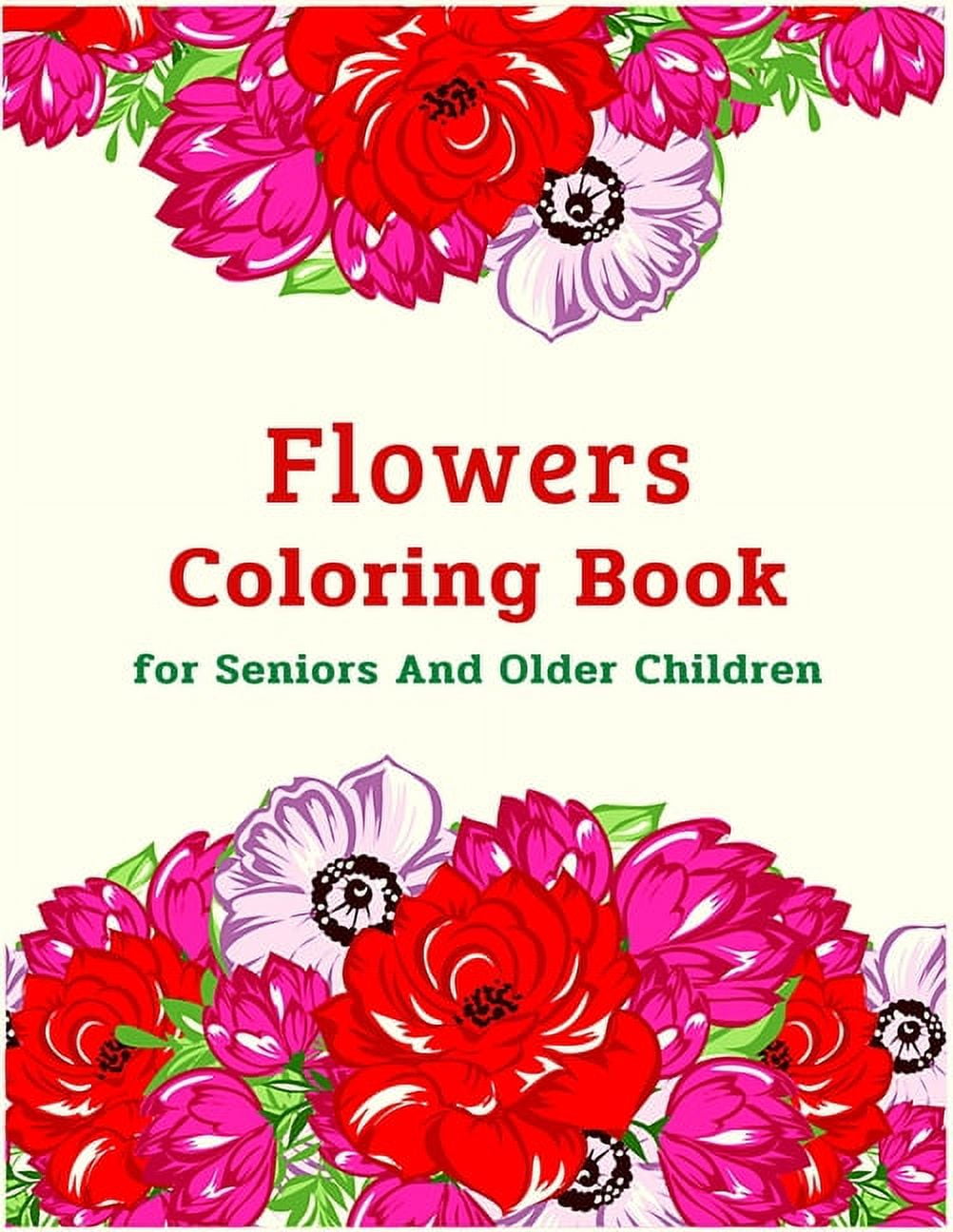 Flowers coloring book for seniors and older children simple and beautiful flowers designs coloring book for relax fun and stress relieve easy print coloring pages for seniors and older children