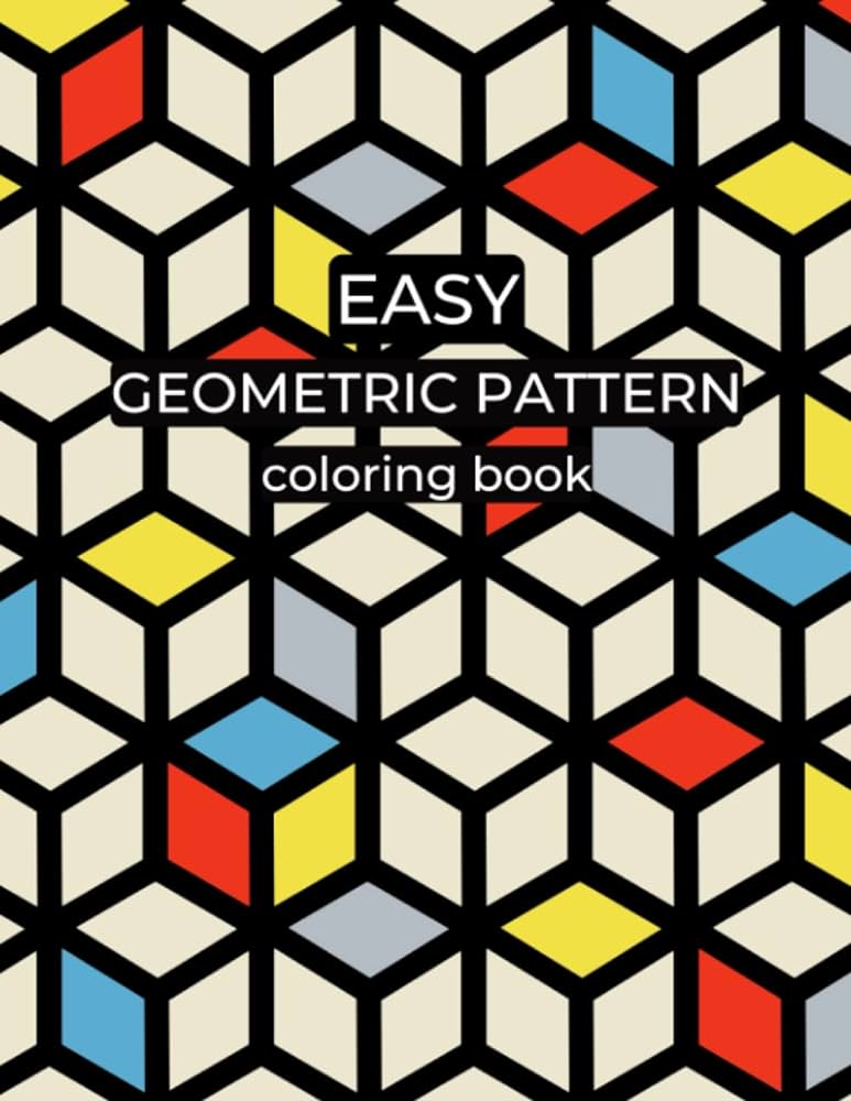 Easy geometric pattern coloring book simple shapes and patterns for stress relief coloring for relaxation for adults beginners children mctom felix books