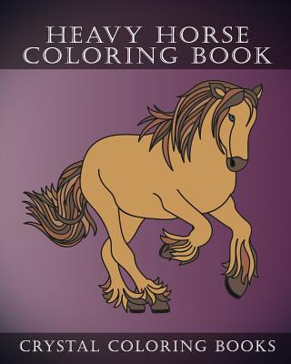 Heavy horse coloring book simple line drawing coloring pages each page has a different hand drawn design for you to color animal paperback parnassus books