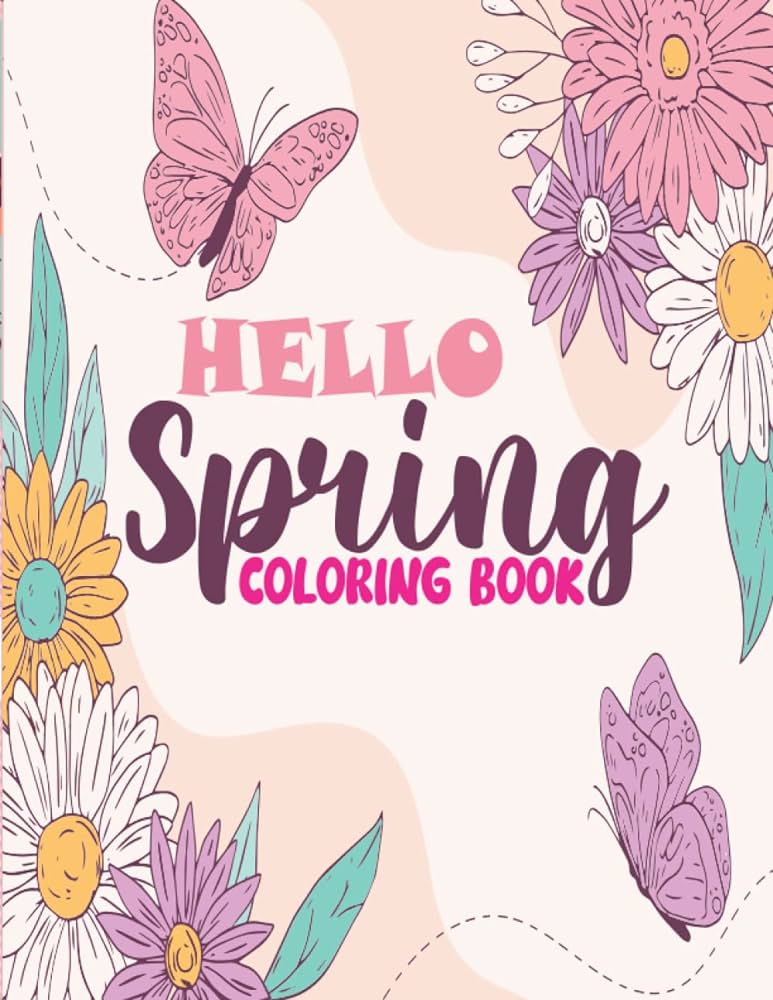 Hello spring coloring book for kids fun and simple coloring pages of spring with flowers birds and many more for boys girls ages