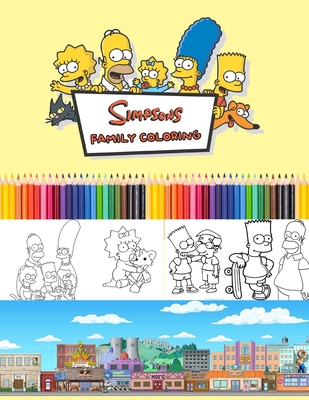 Simpson family coloring coloring book for kids and adults with fun and easy coloring pages for ðartoon book and films lovers paperback main street books