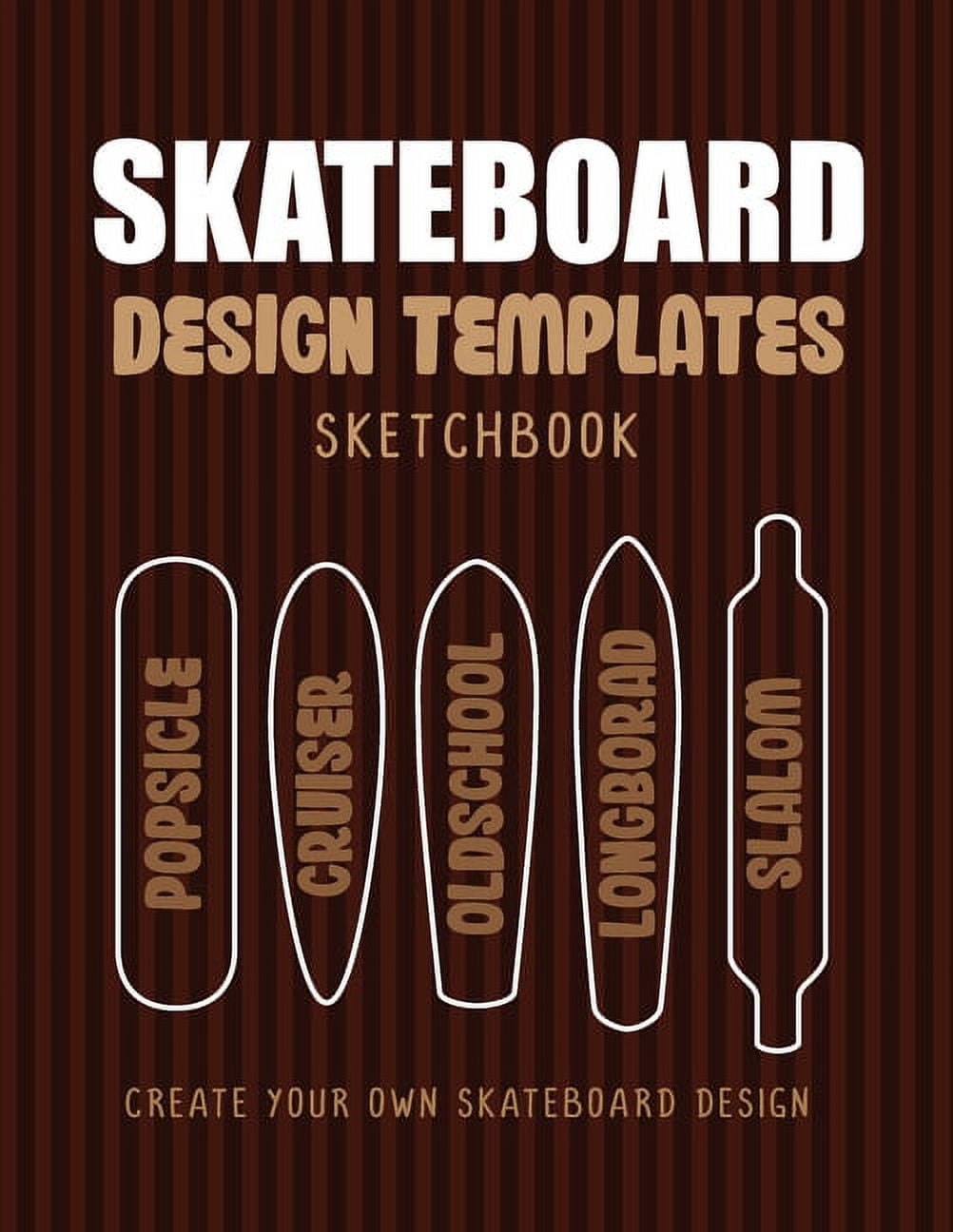 Skateboard design templates sketchbook an activity book for creative kids teens and adults to draw on and create your own skateboard paperback