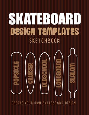 Skateboard design templates sketchbook an activity book for creative kids teens and adults to draw on and create your own skateboard paperback schuler books
