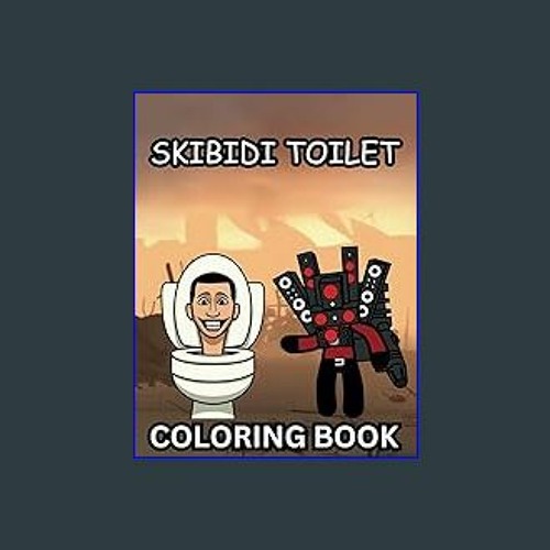 Stream ebook ð skibidi toilet coloring book dive into high