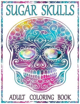 Sugar skulls adult coloring book amazing big skulls design to color for adults teens day of the deaddia de los muertos coloring book designs paperback sundial books