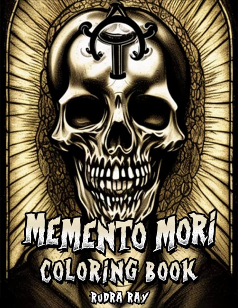 Memento mori coloring book a horror coloring book of scary floral patterned skulls for teens adults ray rudra books
