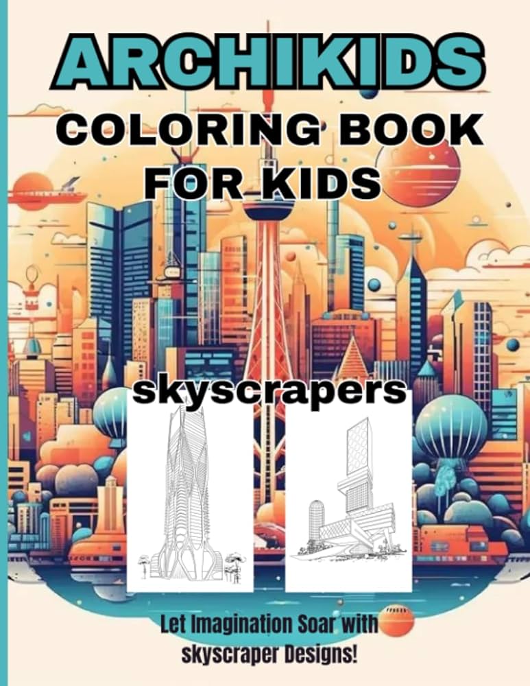 Archikids coloring book for kids architect exterior design modern skyscraper coloring book for kids coloring book for kids fun with modern design and kids girls contains unique coloring pages coloring mod