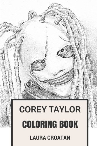 Corey taylor coloring book slipknot frontman and mastermind behind stone sour grammy winning inspired adult coloring book by laura croatan