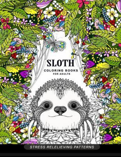 Sloth coloring book for adults animal coloring books for adults by adult coloring adult coloring book trade paperback for sale online