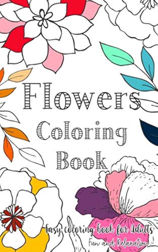 Flowers easy coloring book for adults a small pocket size coloring book x inches art therapy for relaxation colorful line drawing flower cover coloring journals minny books