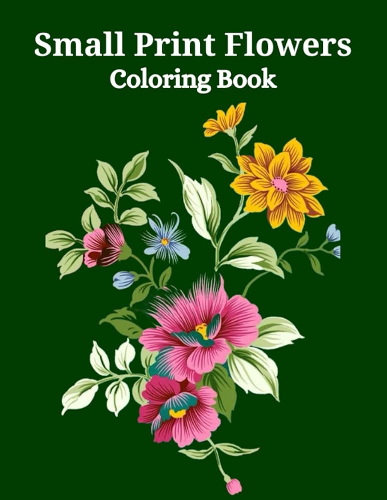 Small print flower coloring book small print flower coloring book with beautiful flowers adorable characters and more for adults and children rafad bhuiyan books