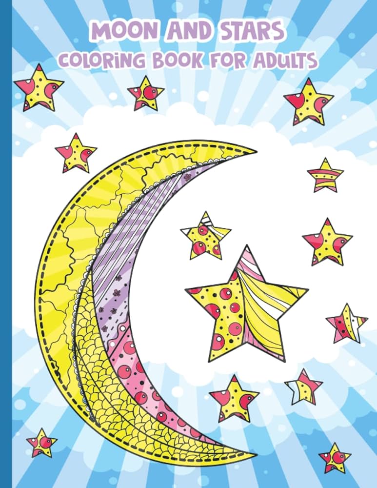 Moon and stars coloring book for adults this coloring book is full of happiness smiling beautiful for anyone who love moon and stars this book makes a nice gift for kids and