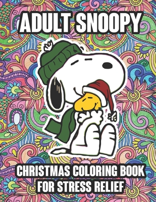 Adult snoopy christmas coloring book for stress relief funny snoopy christmas coloring book for adults stress relieving designs the peanuts snoopy a paperback vromans bookstore