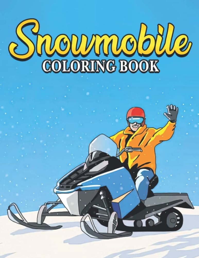 Snowmobile coloring book incredible illustrations with amazing coloring pages for adults fun and relaxation perfect gift for special ocsions joy rainbow books