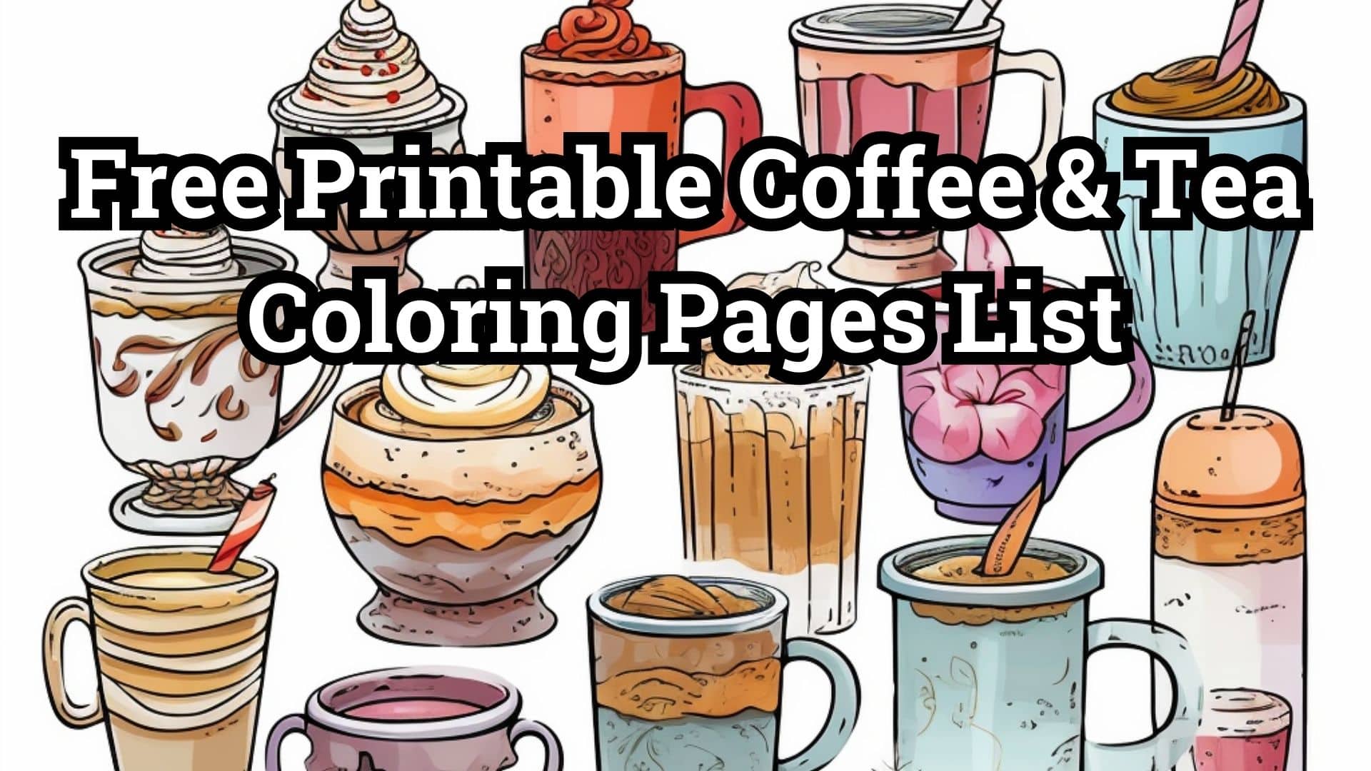 Free printable coffee tea coloring pages list