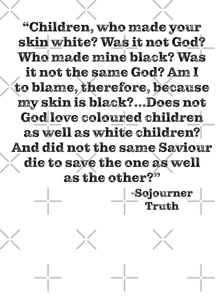Sojourner truth on god and skin color kids t