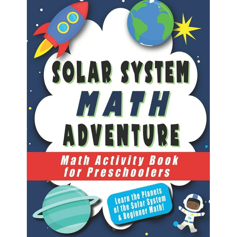 Solar system math adventure math activity book for preschoolers learn the names of the planets through math activities coloring and word searches paperback