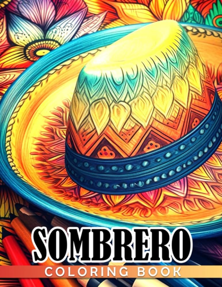 Sombrero coloring book excellent coloring pages of mexican hat for all ages to have fun ideal gift for special occasions pham regan books