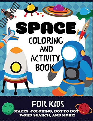 Space loring and activity book for kids mazes loring dot to dot word search and more kids