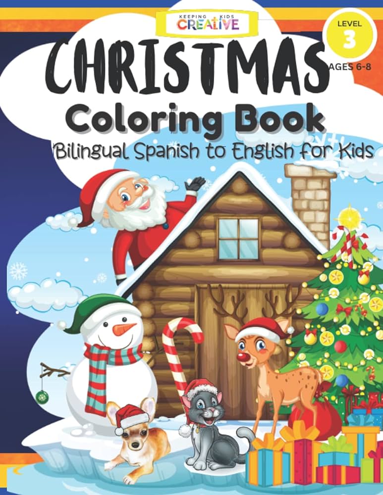 Christmas coloring book for kids spanish to english bilingual coloring pages easy fun simple designs learn spanish or english while you color pages santa reindeer snowman wreaths dogs cat and more creative
