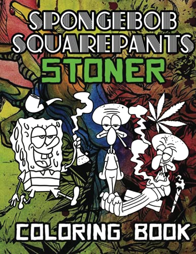 Spongebob squarepants stoner coloring book lots of spongebob coloring pages for all ages relaxing and enjoying by lance miller