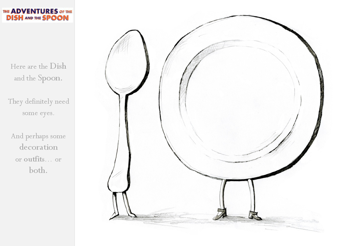 The adventures of the dish and the spoon sketching weakly