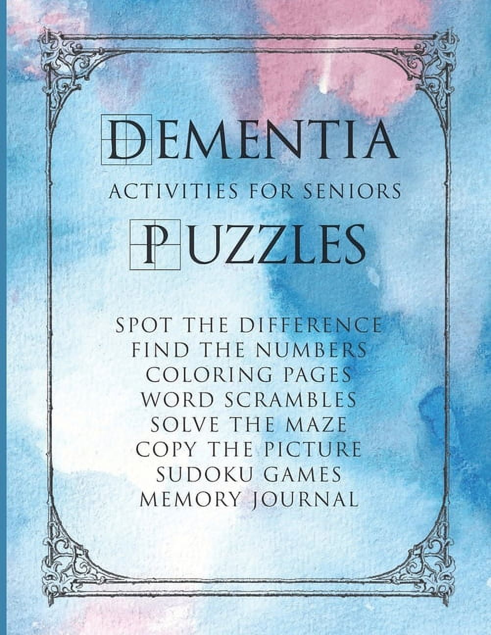 Dementia activities for seniors puzzles a fun activity book for adults with dementia large print word games coloring pages number games mazes and more paperback