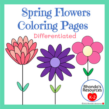 Spring flowers coloring pages differentiated by rhondas resources k