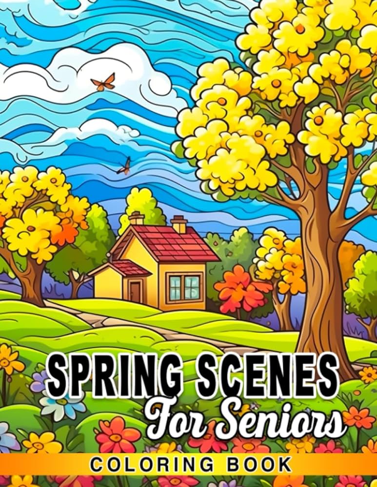 Spring scenes for seniors coloring book mind