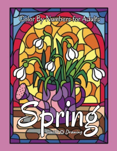 Buy spring color by numbers for adults happy springtime stained glass color by number coloring book four seasons color by number online at an