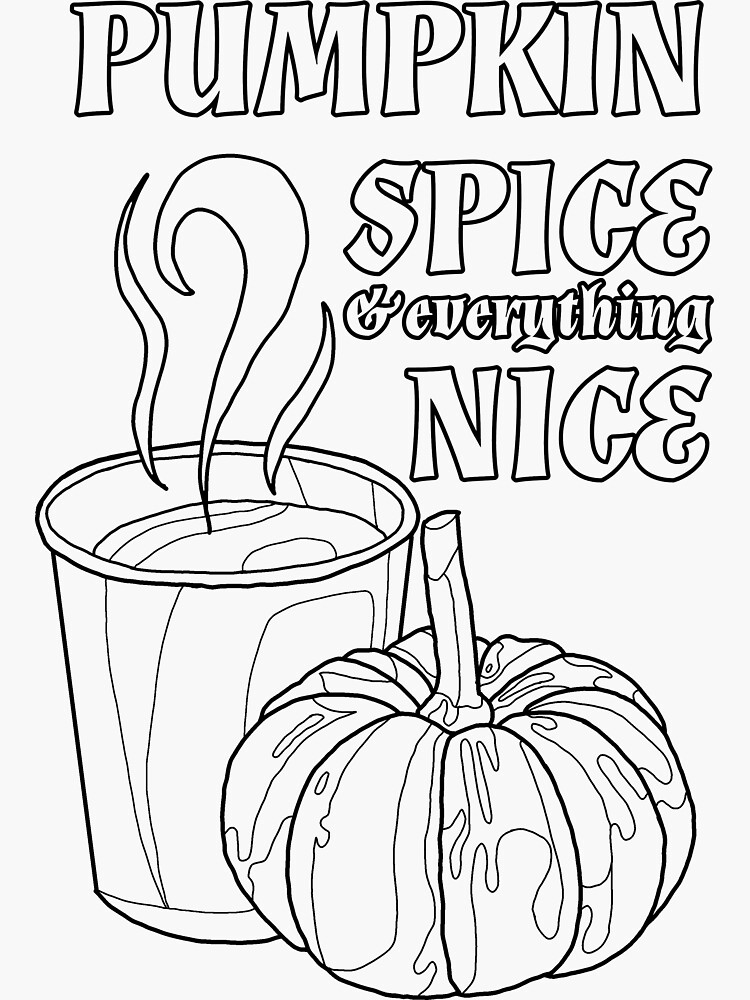 Pumpkin spice and everything nice coloring book style sticker for sale by hunnybearc