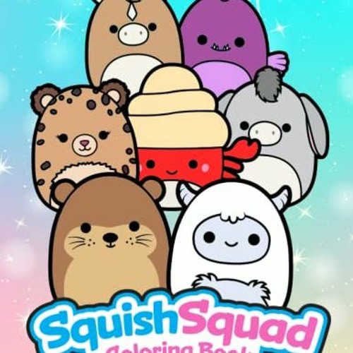 Stream get epub kindle pdf ebook squish squad coloring book cute squishmallows inspired coloring book fo by smithskylerparksowc listen online for free on