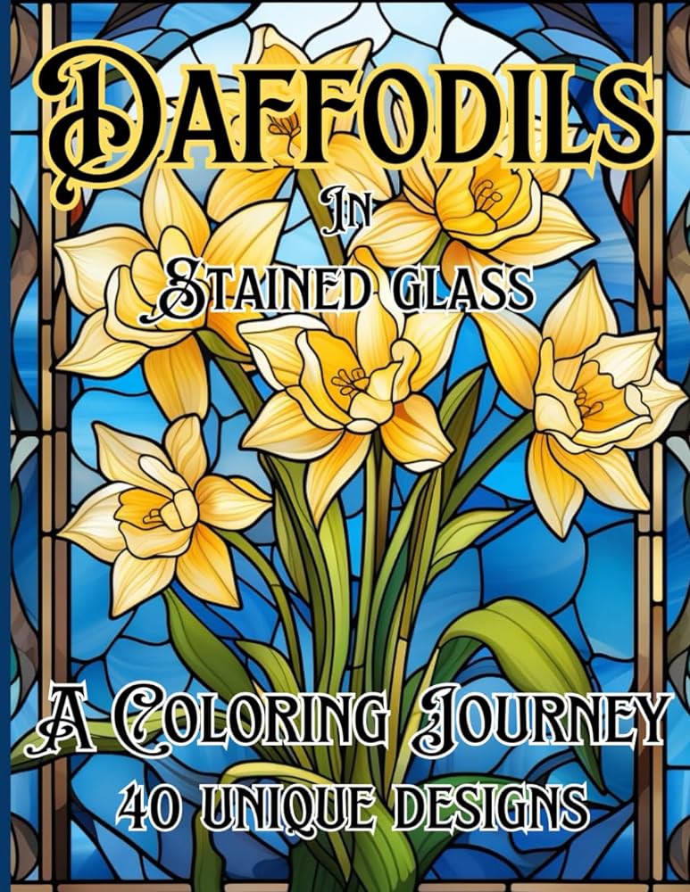 Daffodils in stained glass a coloring journey daffodil stained glass coloring book for adults schick k w books