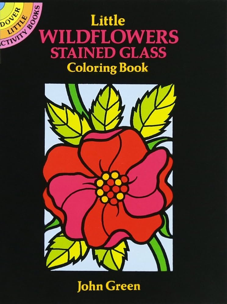 Little wildflowers stained glass coloring book dover little activity books flowers john green books
