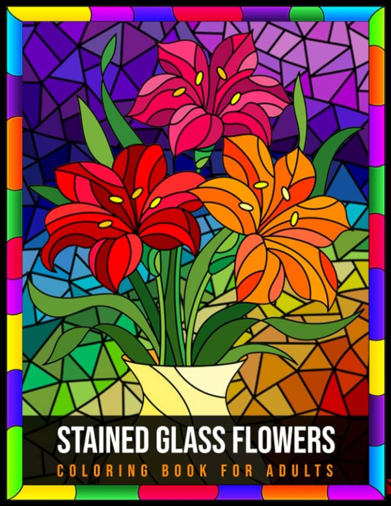 Stained glass flowers coloring book for adults an adult coloring book featuring beautiful relaxing stained glass flowers window designs for stress relief and relaxation express coloring book books