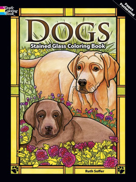Dogs stained glass coloring book by ruth soffer paperback barnes noble