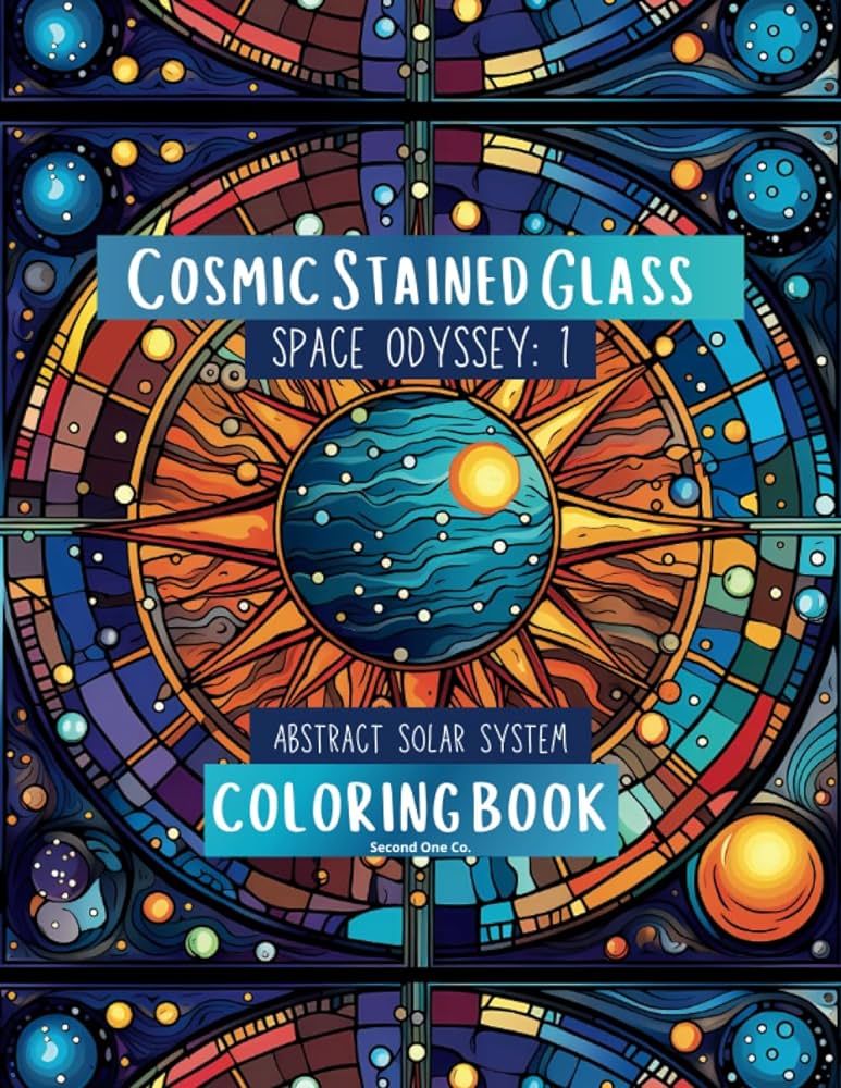 Cosmic stained glass space odyssey abstract solar system coloring book relaxing and stress relieving mosaic pattern book for kids and adults co second one books