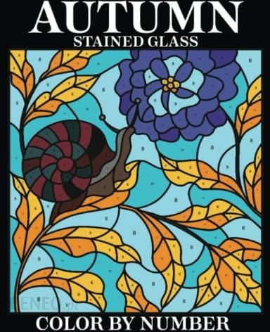 Autumn stained glass color by number an adult coloring book featuring fun and relaxing coloring pages with spring summer autumn and winter scene