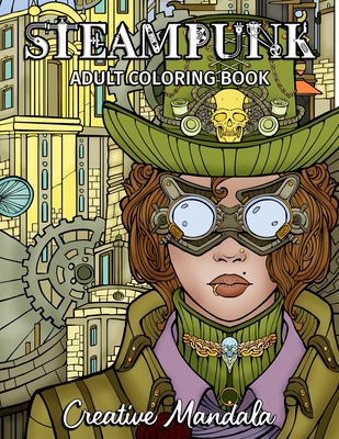 Steampunk adult coloring book coloring book for adults with retro women mechanical animals vintage fashion and mechanical gadgets stress relief paperback book soup