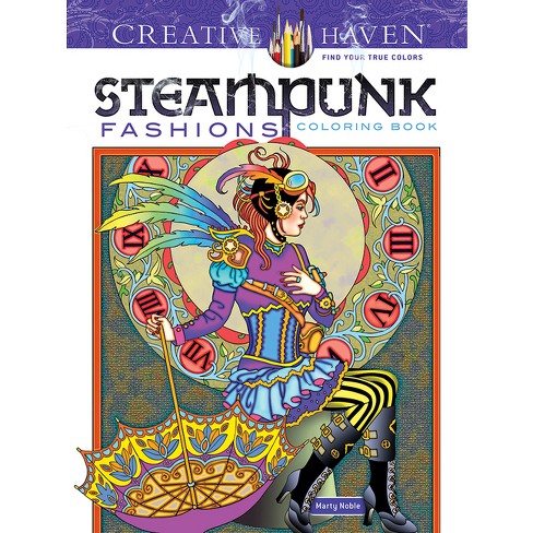 Creative haven steampunk fashions coloring book
