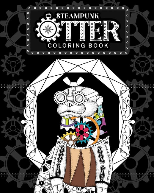 Steampunk otter coloring book steampunk gear zentangle patterns pages gift for otter lovers paperback
