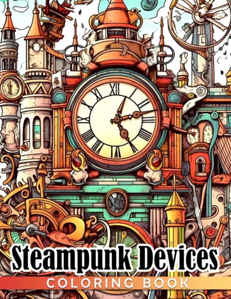 Steampunk devices loring book machines loring pages with creative sketches gift idea for all ages anxiety relieving lyons arun books