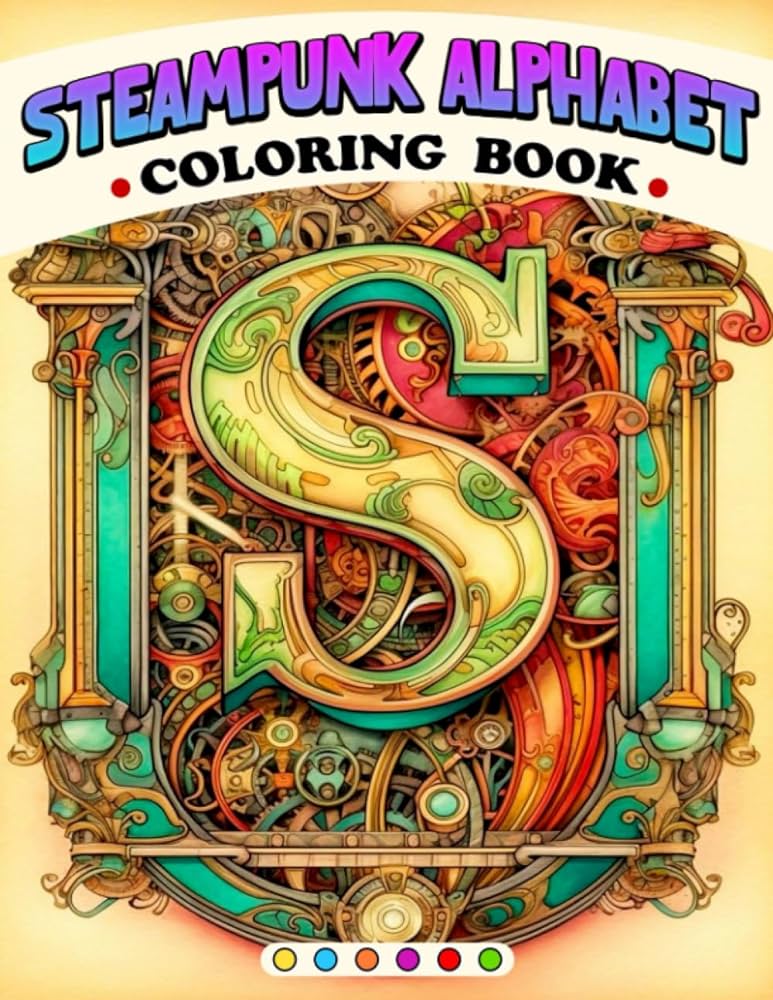 Steampunk alphabet coloring book wonderful letters coloring pages for all ages fun and relax an ideal gift for special occasions owen lyra books