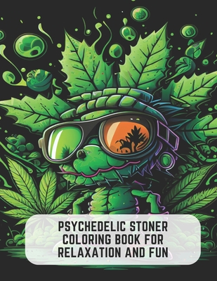 Psychedelic stoner coloring book for relaxation and fun featuring iconic and nostalgic characters paperback book store