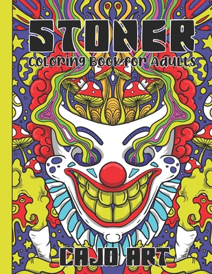 Stoner coloring book for adults stoners psychedelic coloring book with pictures marijuana coloring book paperback rj julia booksellers