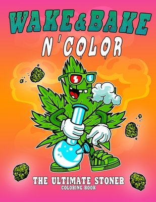 Ultimate stoner n color a stoner coloring book for hours of entertainment