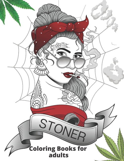Stoner coloring books for adults weed coloring book for absolute pleasure relaxation and stress relief psychedelic cannabis designs paperback