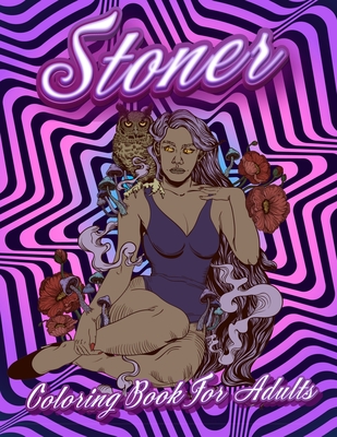 Stoner coloring book for adults stoners psychedelic coloring books for adults relaxation and stress relief paperback face in a book